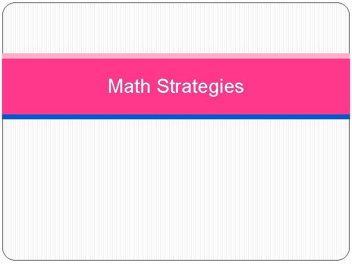 Strategy Math Definition Math Strategies KEY IDEA 1 Understand the logic