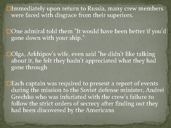 �Immediately upon return to Russia, many crew members were faced with disgrace from their