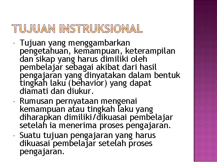  Tujuan yang menggambarkan pengetahuan, kemampuan, keterampilan dan sikap yang harus dimiliki oleh pembelajar