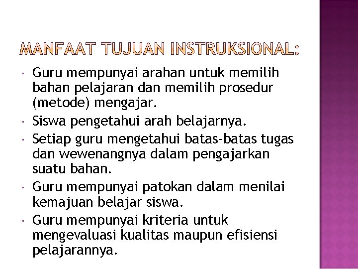  Guru mempunyai arahan untuk memilih bahan pelajaran dan memilih prosedur (metode) mengajar. Siswa