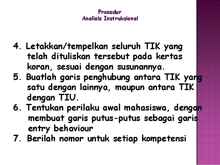 Prosedur Analisis Instruksional 4. Letakkan/tempelkan seluruh TIK yang telah dituliskan tersebut pada kertas koran,