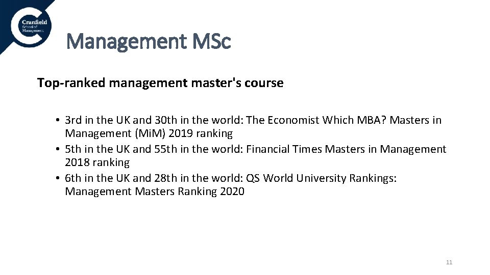 Management MSc Top-ranked management master's course • 3 rd in the UK and 30 Management MSc Top-ranked management master's course • 3 rd in the UK and 30