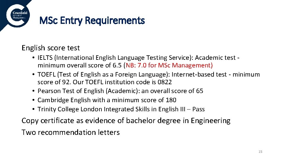MSc Entry Requirements English score test • IELTS (International English Language Testing Service): Academic MSc Entry Requirements English score test • IELTS (International English Language Testing Service): Academic