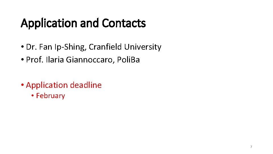 Application and Contacts • Dr. Fan Ip-Shing, Cranfield University • Prof. Ilaria Giannoccaro, Poli. Application and Contacts • Dr. Fan Ip-Shing, Cranfield University • Prof. Ilaria Giannoccaro, Poli.