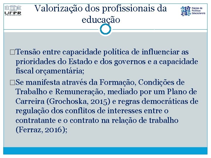 Valorização dos profissionais da educação �Tensão entre capacidade política de influenciar as prioridades do