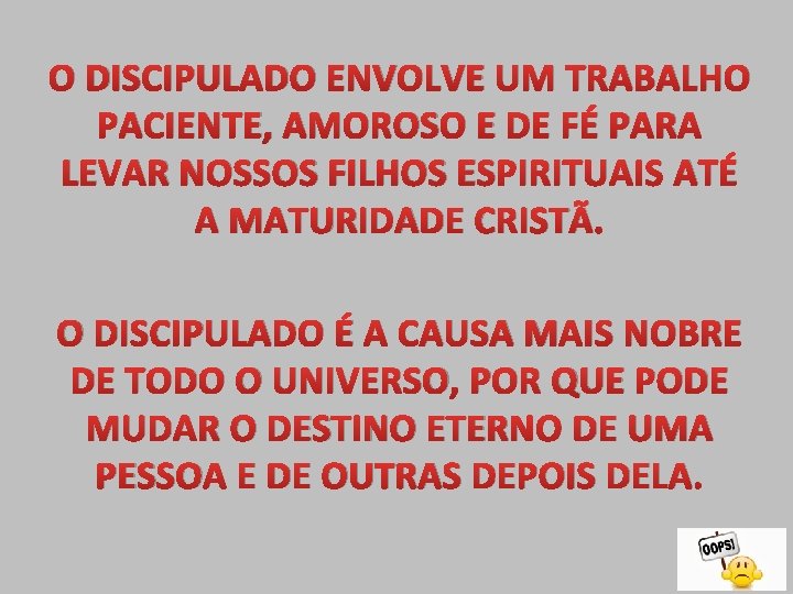 O DISCIPULADO ENVOLVE UM TRABALHO PACIENTE, AMOROSO E DE FÉ PARA LEVAR NOSSOS FILHOS