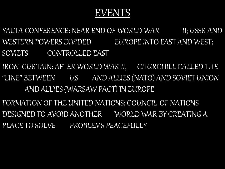 EVENTS YALTA CONFERENCE: NEAR END OF WORLD WAR II; USSR AND WESTERN POWERS DIVIDED