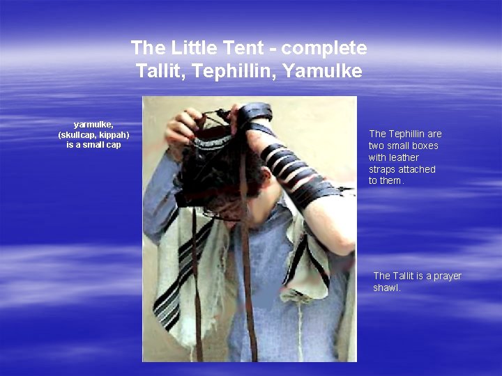 The Little Tent - complete Tallit, Tephillin, Yamulke yarmulke, (skullcap, kippah) is a small