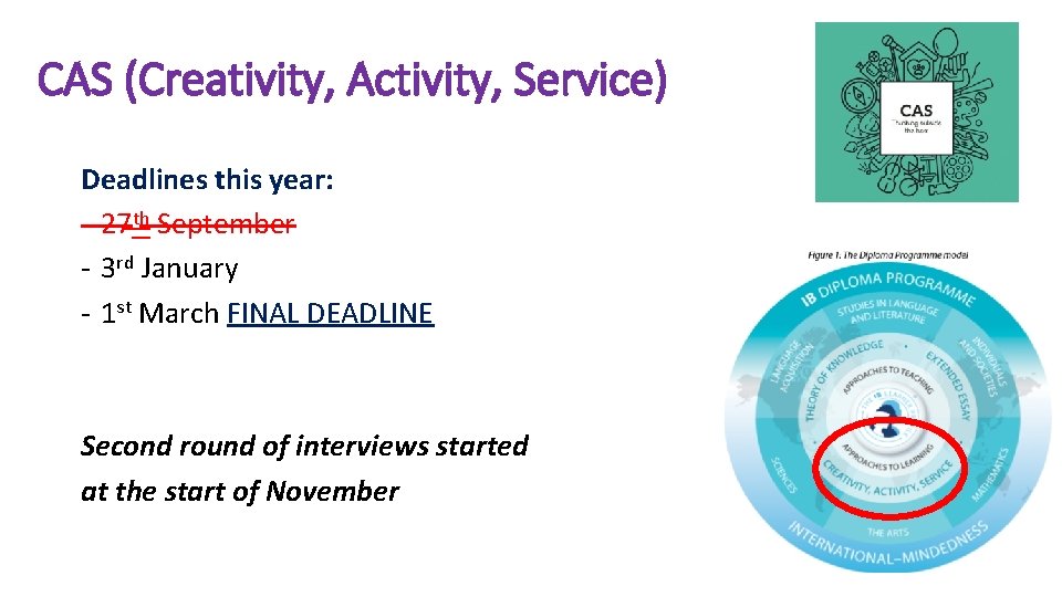 CAS (Creativity, Activity, Service) Deadlines this year: - 27 th September - 3 rd