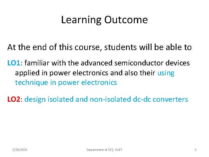 Learning Outcome At the end of this course, students will be able to LO