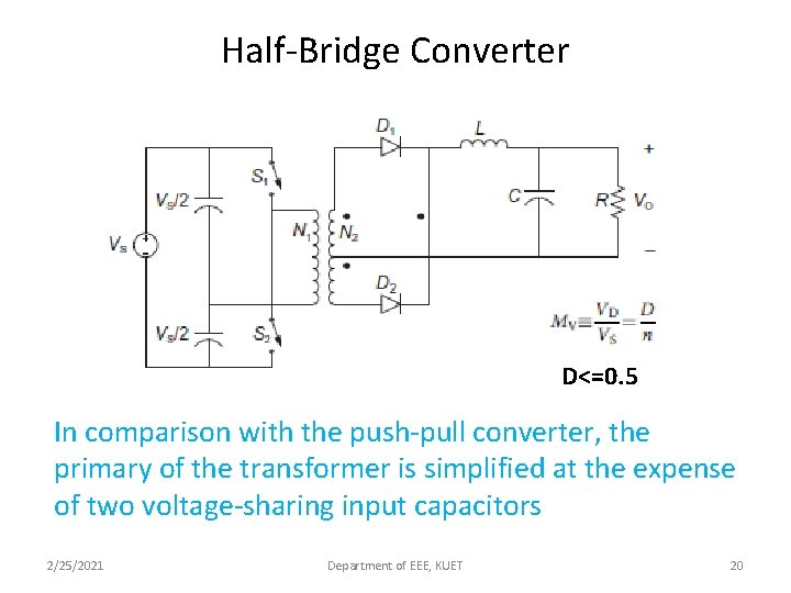 Half-Bridge Converter D<=0. 5 In comparison with the push-pull converter, the primary of the