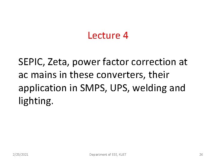 Lecture 4 SEPIC, Zeta, power factor correction at ac mains in these converters, their