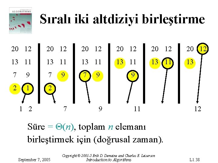 Sıralı iki altdiziyi birleştirme 20 12 20 12 13 11 13 11 13 7