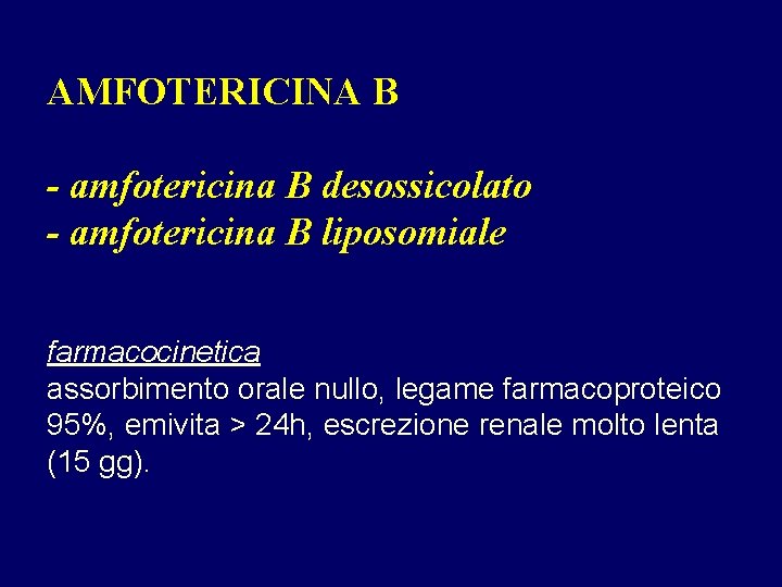 AMFOTERICINA B - amfotericina B desossicolato - amfotericina B liposomiale farmacocinetica assorbimento orale nullo,