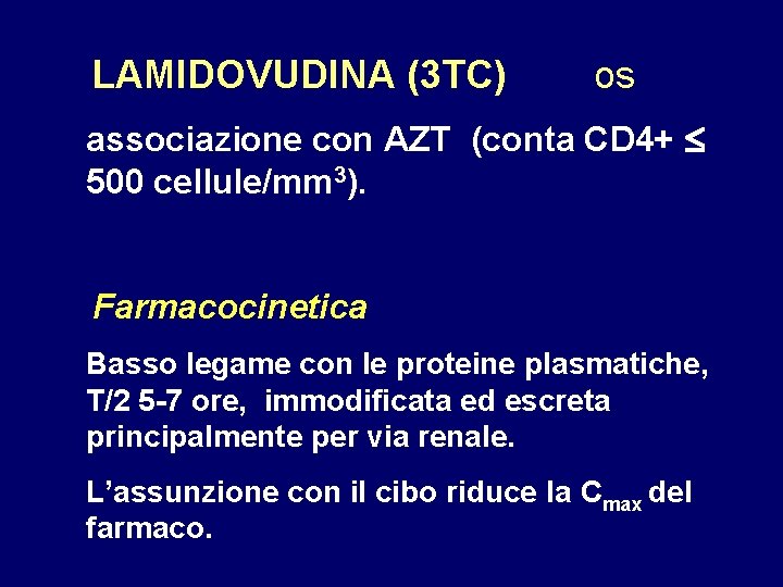 LAMIDOVUDINA (3 TC) os associazione con AZT (conta CD 4+ 500 cellule/mm 3). Farmacocinetica