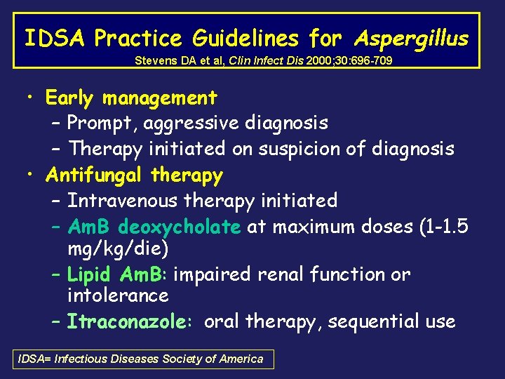 IDSA Practice Guidelines for Aspergillus Stevens DA et al, Clin Infect Dis 2000; 30: