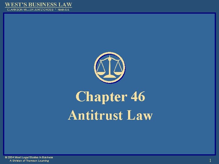 Chapter 46 Antitrust Law © 2004 West Legal Studies in Business A Division of