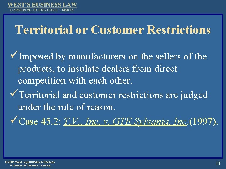 Territorial or Customer Restrictions üImposed by manufacturers on the sellers of the products, to