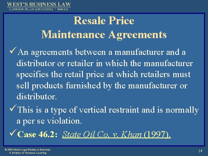 Resale Price Maintenance Agreements üAn agreements between a manufacturer and a distributor or retailer