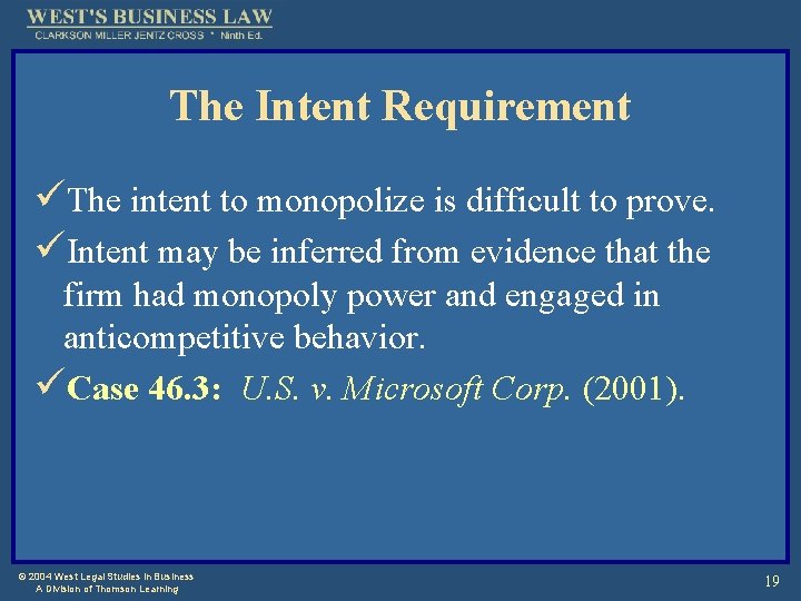 The Intent Requirement üThe intent to monopolize is difficult to prove. üIntent may be