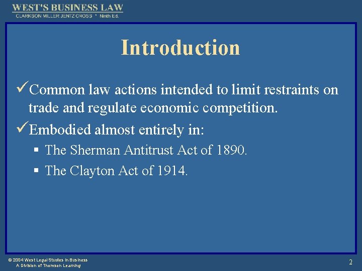 Introduction üCommon law actions intended to limit restraints on trade and regulate economic competition.