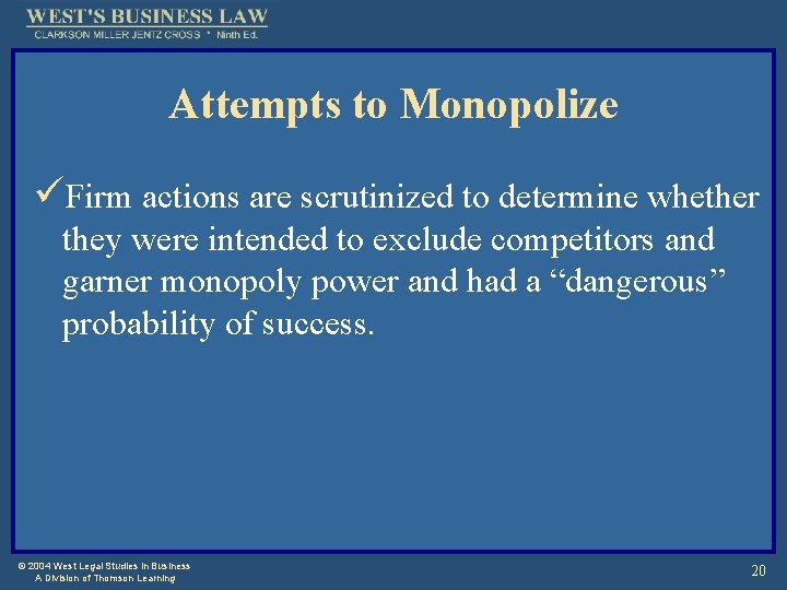 Attempts to Monopolize üFirm actions are scrutinized to determine whether they were intended to