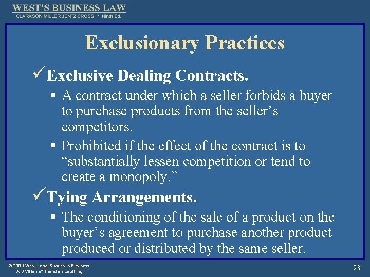 Exclusionary Practices üExclusive Dealing Contracts. § A contract under which a seller forbids a