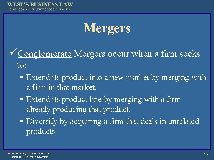 Mergers üConglomerate Mergers occur when a firm seeks to: § Extend its product into