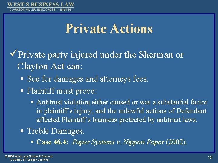 Private Actions üPrivate party injured under the Sherman or Clayton Act can: § Sue