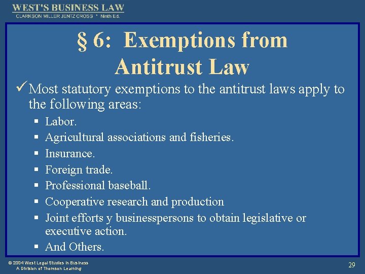 § 6: Exemptions from Antitrust Law ü Most statutory exemptions to the antitrust laws