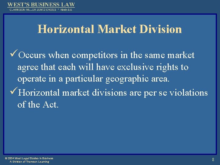 Horizontal Market Division üOccurs when competitors in the same market agree that each will