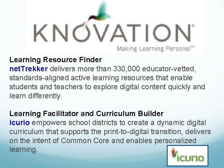 Learning Resource Finder net. Trekker delivers more than 330, 000 educator-vetted, standards-aligned active learning