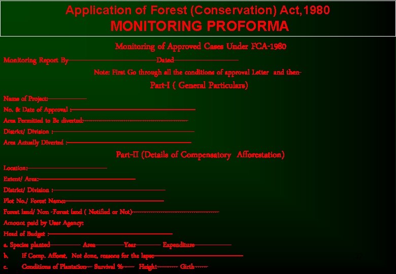 Application of Forest (Conservation) Act, 1980 MONITORING PROFORMA Monitoring of Approved Cases Under FCA-1980 Application of Forest (Conservation) Act, 1980 MONITORING PROFORMA Monitoring of Approved Cases Under FCA-1980
