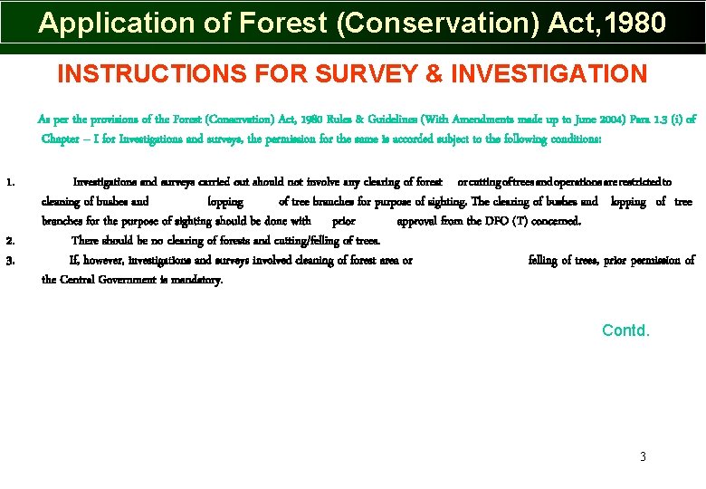 Application of Forest (Conservation) Act, 1980 INSTRUCTIONS FOR SURVEY & INVESTIGATION As per the Application of Forest (Conservation) Act, 1980 INSTRUCTIONS FOR SURVEY & INVESTIGATION As per the