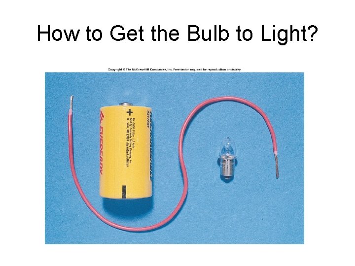 How to Get the Bulb to Light? 
