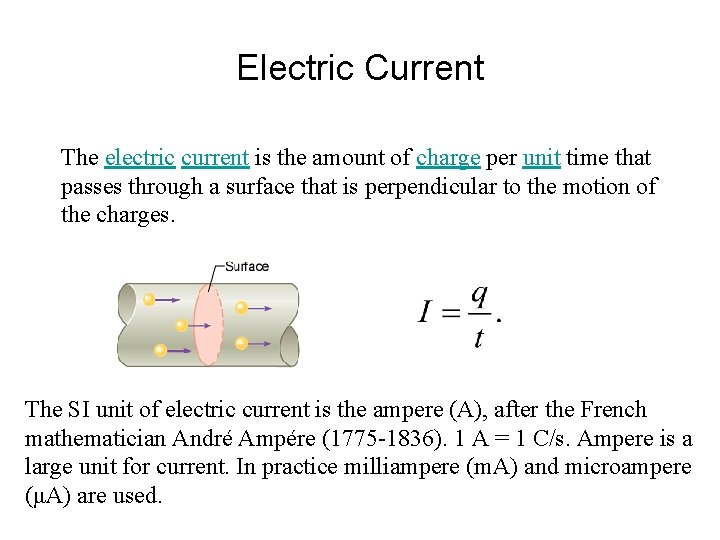 Electric Current The electric current is the amount of charge per unit time that