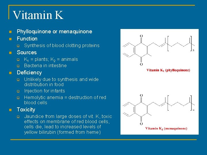 Vitamin K n n Phylloquinone or menaquinone Function q n Sources q q n Vitamin K n n Phylloquinone or menaquinone Function q n Sources q q n
