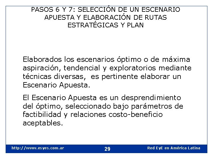 PASOS 6 Y 7: SELECCIÓN DE UN ESCENARIO APUESTA Y ELABORACIÓN DE RUTAS ESTRATÉGICAS