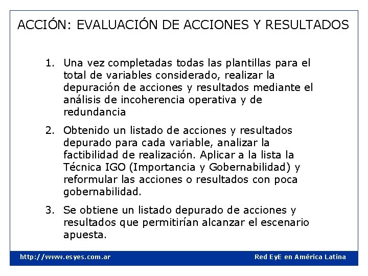 ACCIÓN: EVALUACIÓN DE ACCIONES Y RESULTADOS 1. Una vez completadas todas las plantillas para