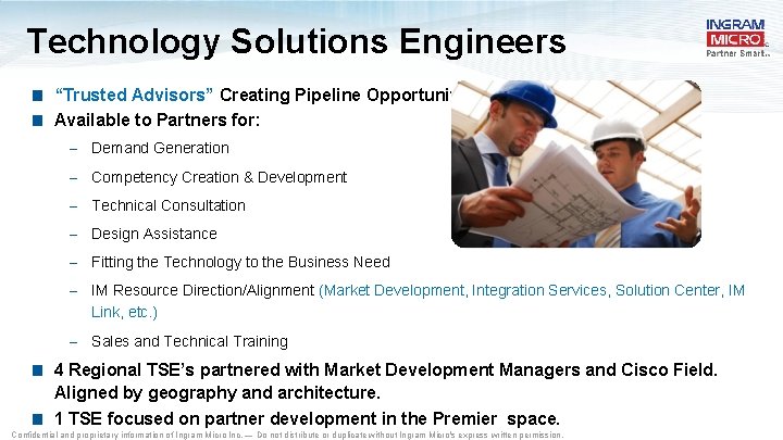 Technology Solutions Engineers ■ ■ “Trusted Advisors” Creating Pipeline Opportunities Available to Partners for: