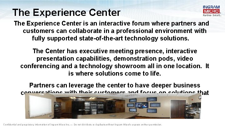 The Experience Center is an interactive forum where partners and customers can collaborate in