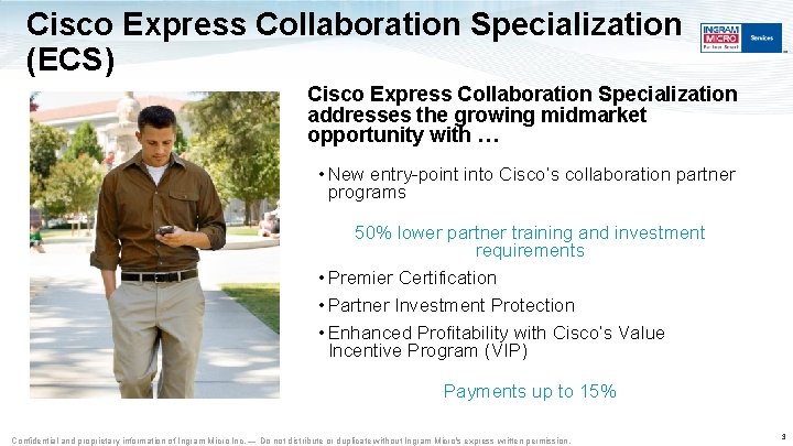 Cisco Express Collaboration Specialization (ECS) Cisco Express Collaboration Specialization addresses the growing midmarket opportunity