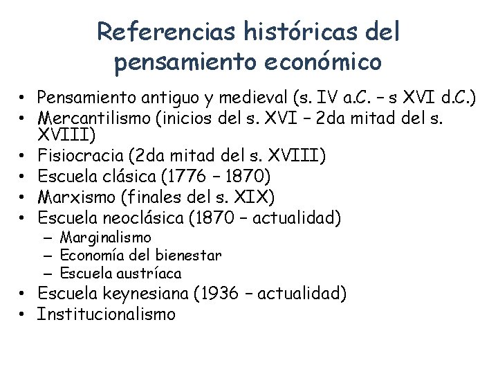 Referencias históricas del pensamiento económico • Pensamiento antiguo y medieval (s. IV a. C.