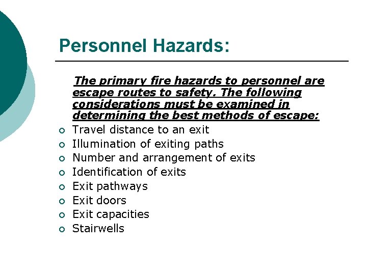 Personnel Hazards: ¡ ¡ ¡ ¡ The primary fire hazards to personnel are escape Personnel Hazards: ¡ ¡ ¡ ¡ The primary fire hazards to personnel are escape