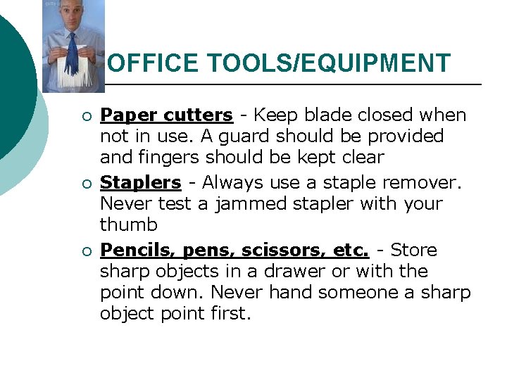 OFFICE TOOLS/EQUIPMENT ¡ ¡ ¡ Paper cutters - Keep blade closed when not in OFFICE TOOLS/EQUIPMENT ¡ ¡ ¡ Paper cutters - Keep blade closed when not in