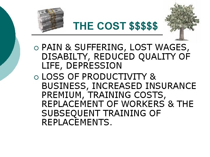 THE COST $$$$$ PAIN & SUFFERING, LOST WAGES, DISABILTY, REDUCED QUALITY OF LIFE, DEPRESSION THE COST $$$$$ PAIN & SUFFERING, LOST WAGES, DISABILTY, REDUCED QUALITY OF LIFE, DEPRESSION