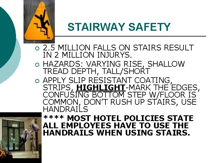STAIRWAY SAFETY ¡ ¡ 2. 5 MILLION FALLS ON STAIRS RESULT IN 2 MILLION STAIRWAY SAFETY ¡ ¡ 2. 5 MILLION FALLS ON STAIRS RESULT IN 2 MILLION