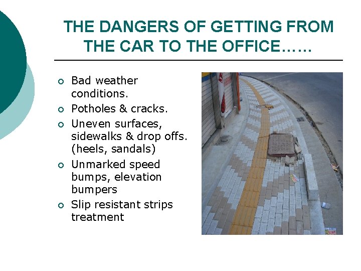 THE DANGERS OF GETTING FROM THE CAR TO THE OFFICE…… ¡ ¡ ¡ Bad THE DANGERS OF GETTING FROM THE CAR TO THE OFFICE…… ¡ ¡ ¡ Bad