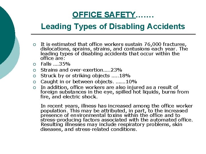 OFFICE SAFETY……. Leading Types of Disabling Accidents ¡ ¡ ¡ It is estimated that OFFICE SAFETY……. Leading Types of Disabling Accidents ¡ ¡ ¡ It is estimated that