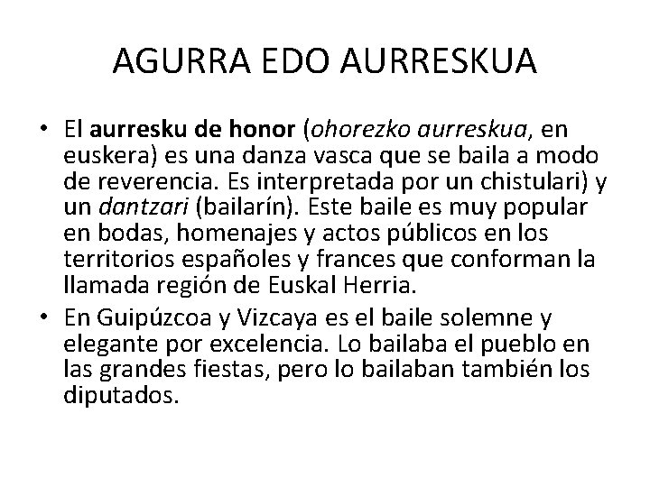 AGURRA EDO AURRESKUA • El aurresku de honor (ohorezko aurreskua, en euskera) es una